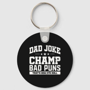 Vater Joke Champ D Puns Wie Eye Roll Vathers Day Schlüsselanhänger