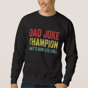 Vater Joke Champion Wie Eye Roll Sprichwort Männer Sweatshirt