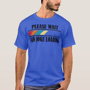 Vater Joke Loading Bitte warten 2 T-Shirt