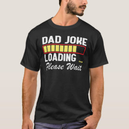 Vater Joke Loading Bitte warten, Funny Vathday T-Shirt