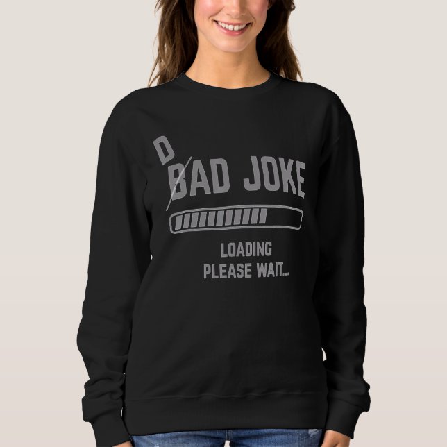 Vater Joke Loading Bitte warten Papa Vater Spaß 1 Sweatshirt (Vorderseite)