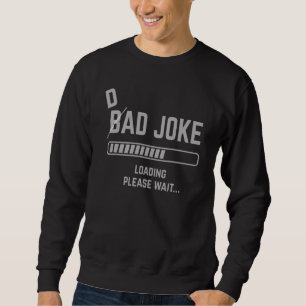 Vater Joke Loading Bitte warten Papa Vater Spaß 2 Sweatshirt