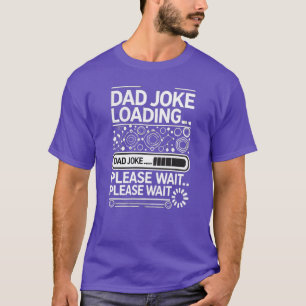 Vater Joke Loading... Bitte warten T-Shirt