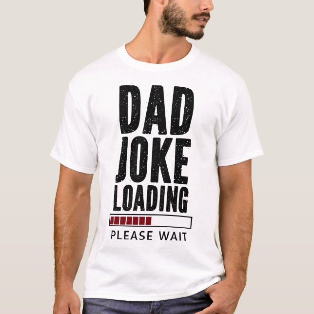Vater Joke Loading Funny Vathday T-Shirt (Vorderseite)