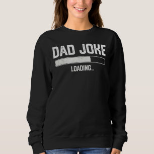 Vater Joke Loading Graphic Vatertag für Mens Sweatshirt