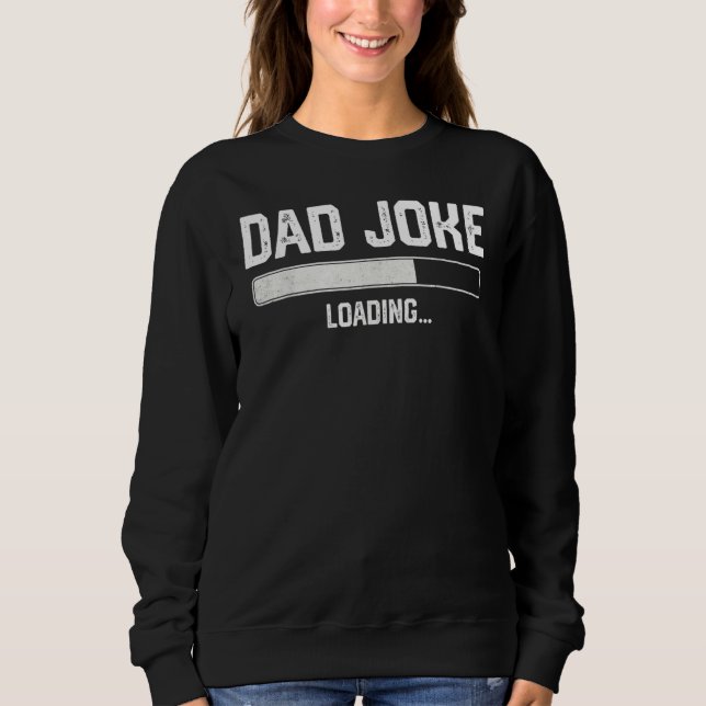 Vater Joke Loading Graphic Vatertag für Mens Sweatshirt (Vorderseite)