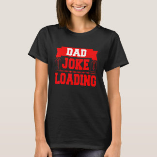 Vater Joke Loading T-Shirt