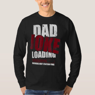 Vater Joke Loading Warning möglicherweise enthält T-Shirt