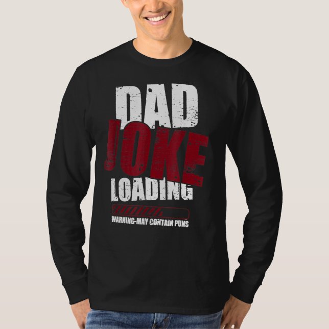 Vater Joke Loading Warning möglicherweise enthält  T-Shirt (Vorderseite)