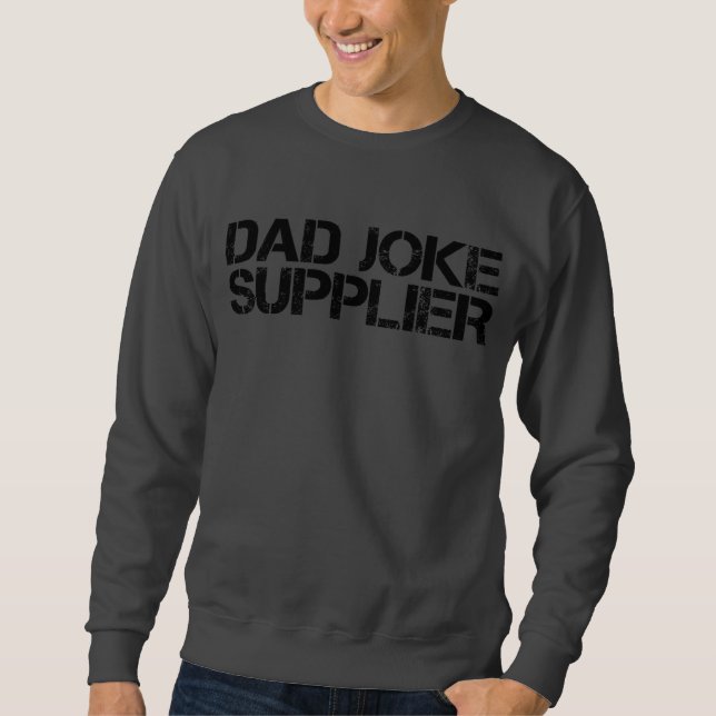 Vater Joke Supplier Funny Vatertag Sweatshirt (Vorderseite)