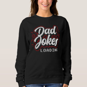 Vater Jokes Loading Daddy Vater Vater Joke Sarcast Sweatshirt