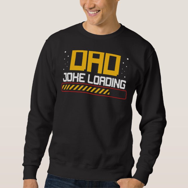 Vater Jokes Loading Parent Niedlich Celebrate Vate Sweatshirt (Vorderseite)