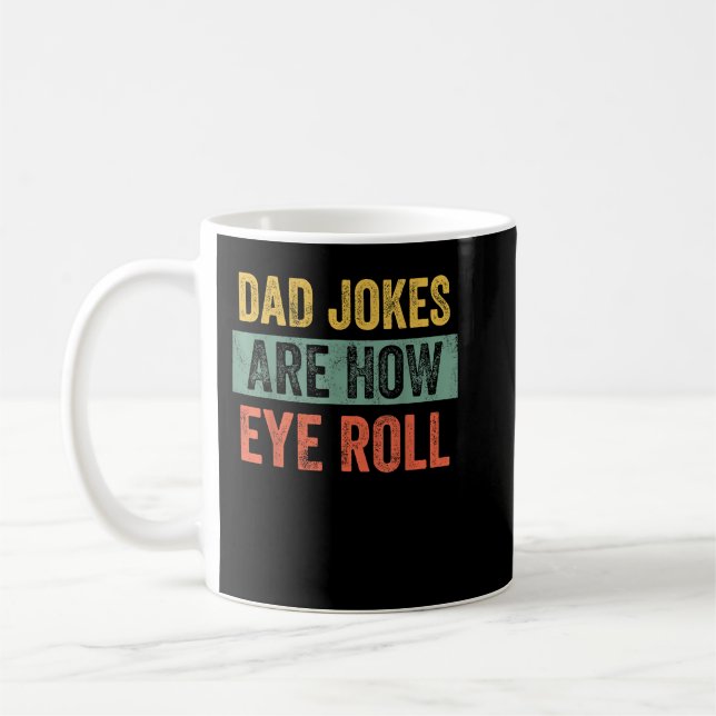 Vater Jokes sind, wie Auge Roll Funny Vathers Day  Kaffeetasse (Links)
