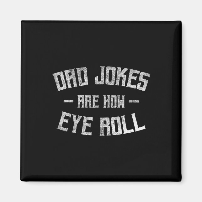 Vater Jokes sind, wie Auge Roll lustige Geschenke  Magnet (Vorne)