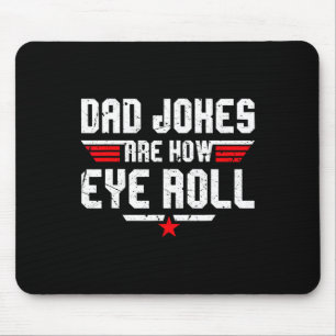 Vater Jokes sind, wie Auge Roll lustige Geschenke  Mousepad