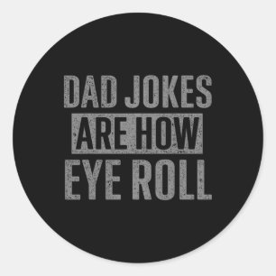 Vater Jokes sind, wie Auge Roll lustige Geschenke  Runder Aufkleber