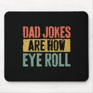 Vater Jokes sind, wie Auge Roll Shirt Funny Men Fa Mousepad