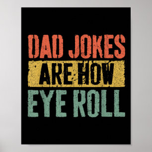 Vater Jokes sind, wie Auge Roll Shirt Funny Men Fa Poster