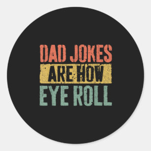 Vater Jokes sind, wie Auge Roll Shirt Funny Men Fa Runder Aufkleber