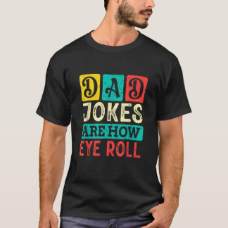 Vater Jokes sind, wie Augen rollen T-Shirt