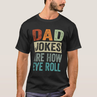 Vater Jokes sind, wie Augen rollen T-Shirt