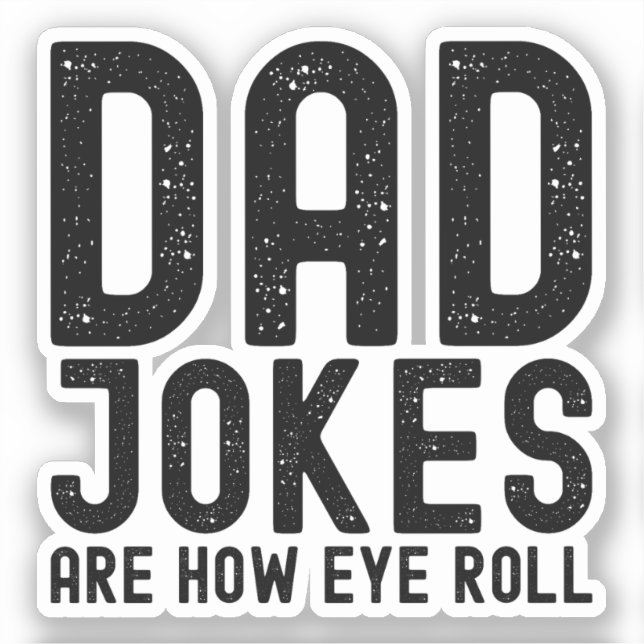 Vater Jokes sind, wie Eye Roll Cooler Vater Slogan Aufkleber (Vorderseite)