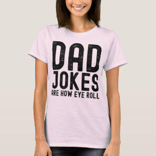 Vater Jokes sind, wie Eye Roll Cooler Vater Slogan T-Shirt