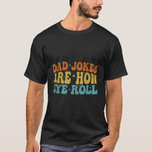 Vater Jokes sind, wie Eye Roll Daddy 2023 Vatertag T-Shirt