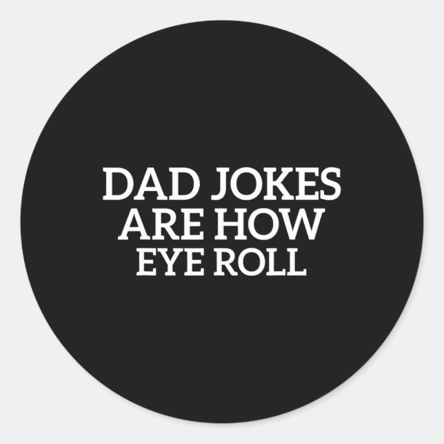 Vater Jokes sind wie Eye Roll Funny Vathers Day Pa Runder Aufkleber (Vorderseite)