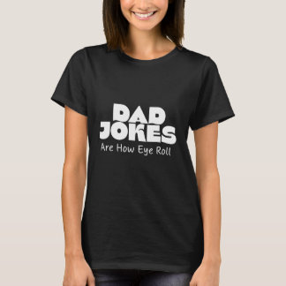 Vater Jokes sind, wie ich Roll - Sarcastic Joke Pu T-Shirt