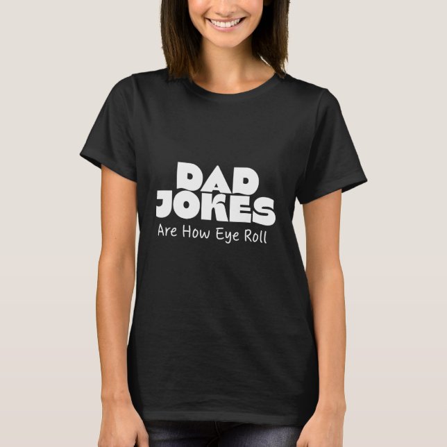 Vater Jokes sind, wie ich Roll - Sarcastic Joke Pu T-Shirt (Vorderseite)
