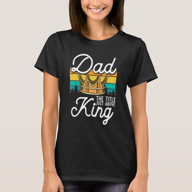 Vater King Best Father jemals Protector Daddy Roya T-Shirt (Vorderseite)