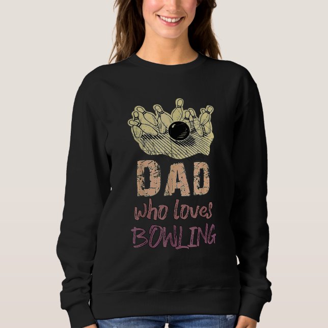 Vater Lieben Bowling Button Männer Bowler Sport Tr Sweatshirt (Vorderseite)