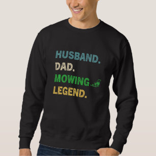 Vater-Mähen Legend Lawn Gardener Fathe Sweatshirt