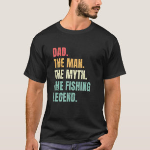 Vater Mann Mythos Angler Legende Vaters Bester Fi T-Shirt