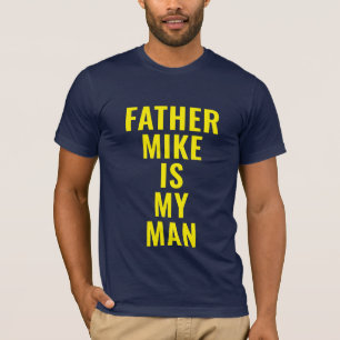Vater Mike ist mein Mann T - Shirt