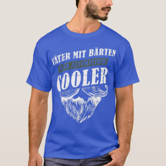 Väter mit Bärten sind automatisch Cooler T-Shirt
