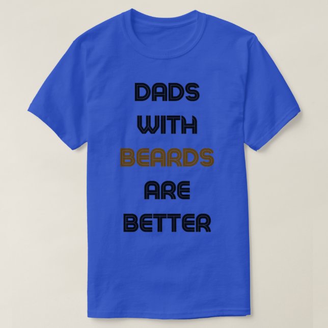 Vater mit Bärten sind besser 10 T-Shirt (Design vorne)