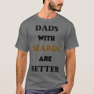 Vater mit Bärten sind besser 35 T-Shirt