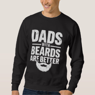 Vater mit Bärten sind Besser Funny Vatertag Jok Sweatshirt