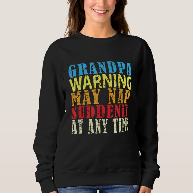 Vater-Napping - Opa-Warnung - Nickerchen plötzlich Sweatshirt (Vorderseite)