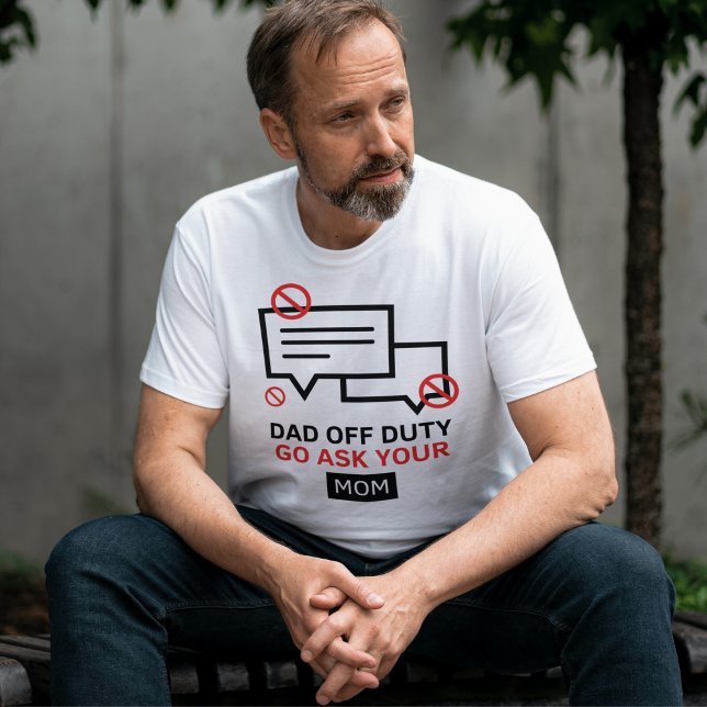 Vater Off Duty Go Frage Ihre Mama | Sonniger Vater T-Shirt (Von Creator hochgeladen)