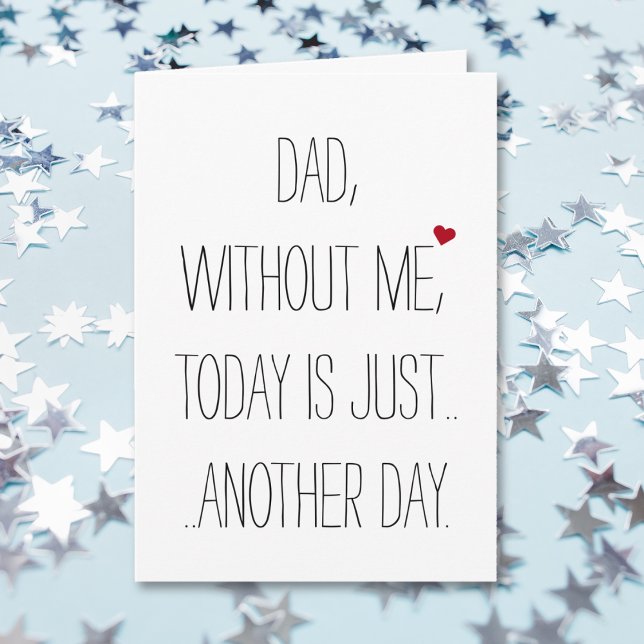 Vater ohne mich heute. Coole Funny Vathour Day Car Karte (Dad Without Me Today.. Cool Funny Fathers Day Card)
