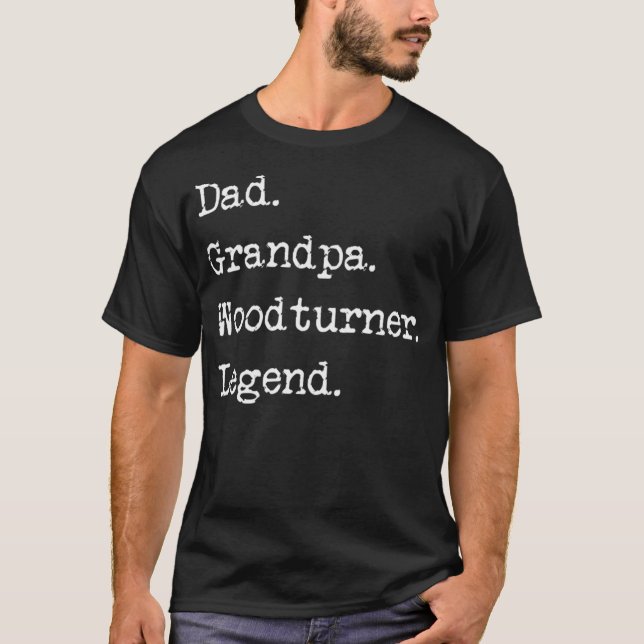 Vater. Opa. Woodturner. Legende. T-Shirt (Vorderseite)