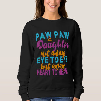 Vater Paw Paw Paw nicht immer Auge zu Auge, sonder Sweatshirt