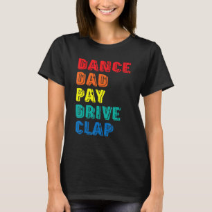 Vater Pay Drive Clap Partänzer Dancer F T-Shirt