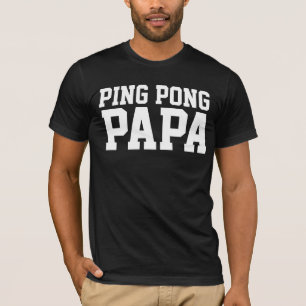 VATER PONG PAPA T - SHIRT