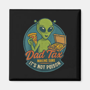 Vater Steuer Lustiger Alien Pizza Witz Für Väter U Magnet