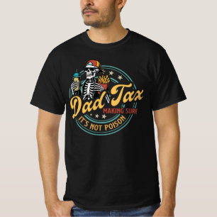 Vater-Steuer: Sicherstellen, dass es nicht giftig  T-Shirt