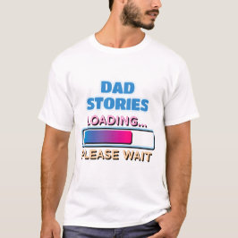 Vater-Storys Laden Bitte warten T-Shirt